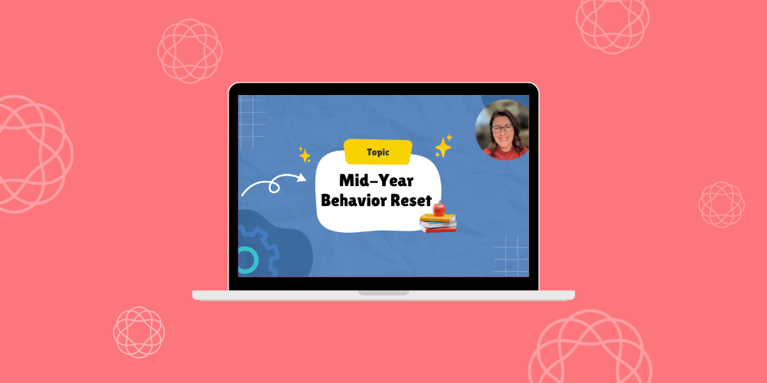 Tips & Tools for a Mid-Year Behavior Reset - Video & Blog