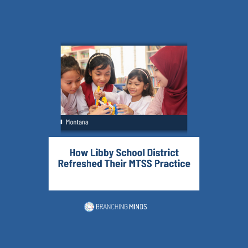 How Libby School District Refreshed Their MTSS Practice