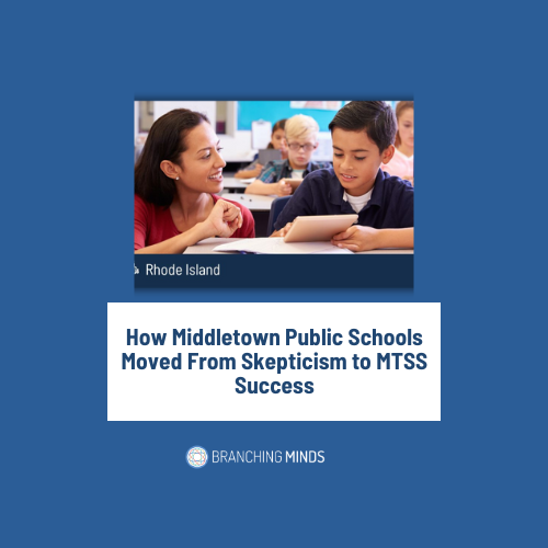 How Middletown Public Schools Moved From Skepticism to MTSS Success