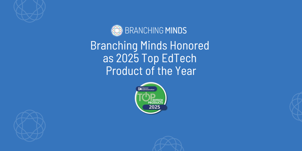 Branching Minds Recognized as 2025 Top EdTech Product of the Year in Student Support Technology Image
